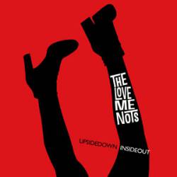 The Love Me Nots : Upside Down Inside Out
